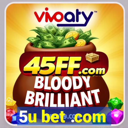 5u bet .com